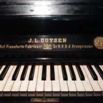 Пианино J. L. Duysen. Hof-Piano-Forte Fabrikant, в г.Носовка
