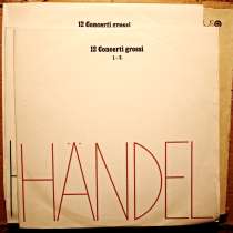 Пластинка виниловая Handel – 12 Concerti Grossi / Opus 6, в Санкт-Петербурге